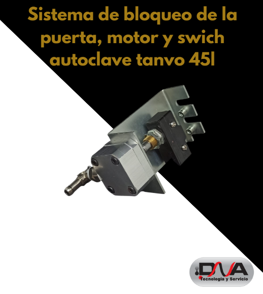 Sistema de bloqueo de la puerta, motor y swich autoclave tanvo 45l (Woson)